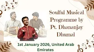 Musical Programme in U.A.E with Pt. Dhananjay Dhumal || 1st January 2026