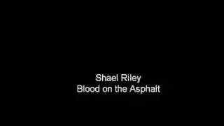 Shael Riley - Blood on the Asphalt