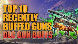 Borderlands 3 | Top 10 Recently Buffed Legendary Weapons -  DLC Weapon Buffs