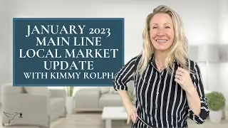 January 2023 Main Line PA Market Update with Kimmy Rolph