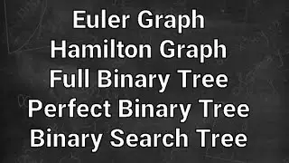 Euler Graph |Hamilton Graph|Full Binary Tree| Perfect Binary Tree| Binary Search| Tree  Graph Theory