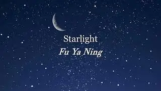 Fu Ya Ning - Starlight // Sub espa&ntilde;ol