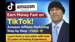 Earn Money Fast on TikTok | Amazon Affiliate Marketing Step by Step | Video 15