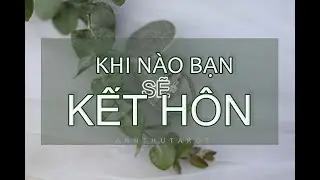 Bạn sẽ kết hôn khi nào?