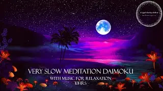 Very Slow Meditation Daimoku with music for relaxation - 10hrs
