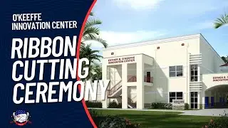Esther B. O'Keeffe Innovation Center | Ribbon Cutting Ceremony