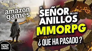 El MMORPG de El Se&ntilde;or de los Anillos de Amazon Games | &iquest;Qu&eacute; ha pasado?