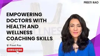 Empowering Doctors with Health and Wellness Coaching Skills | Weljii Institute