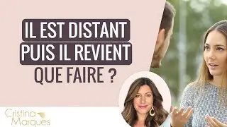 IL EST DISTANT ET IL REVIENT - Que faire ?