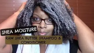 Shea Moisture: Raw Shea Butter Shampoo & Conditioner