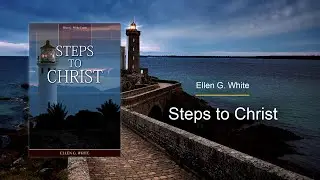SC-08 &ndash; Growing Up Into Christ (Steps to Christ) with text