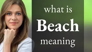 Beach | definition of BEACH