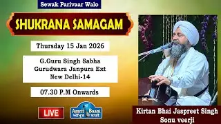 🔴Live | Shukrana Samagam | Gurudwara Jangpura Ext Delhi | Bhai Jaspreet Singh Sonu Veerji 15Jan2026