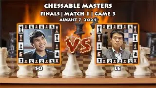 ▪SO VS LE - CHESSABLE MASTERS (2021) FINALS | MATCH 1 | GAME 3 (1-0)▪