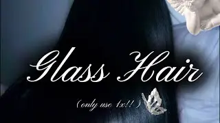 ULTIMATE GLASS HAIR (DONT USE MORE THAN 1X) ౨ৎ