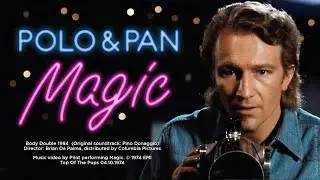 Polo & Pan Magic Music Video Edit - Body Double meets Pilot