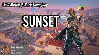 RAZE GAMEPLAY ON SUNSET | VALORANT FULL MATCH