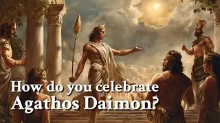 How do you celebrate Agathos Daimon? Greek Mythology Story