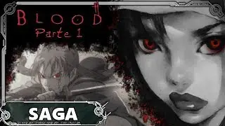 Saga Blood Parte 1 - Blood: The Last Vampire