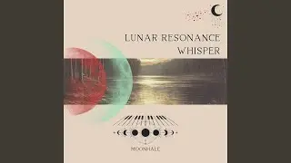 Lunar Resonance Whisper