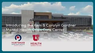 Introducing the Kem & Carolyn Gardner Mental Health Crisis Care Center