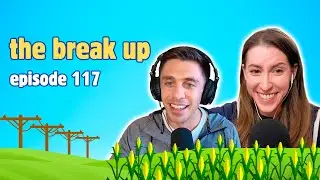 117 - The Break Up - VIDEO | Middling with Eden and Brock Podcast