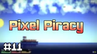 Pixel Piracy - New Crew and Map System (Ep 11)
