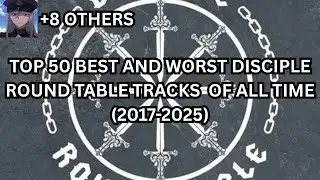 TOP 50 BEST AND WORST DISCIPLE ROUND TABLE SONGS OF ALL TIME (w/ 8 others)