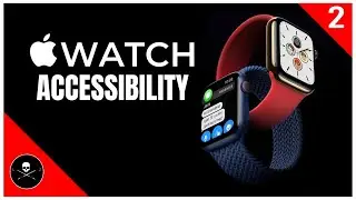 Apple Watch Accessibility - Part 2