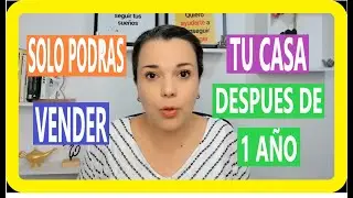 Solo Podras Vender Tu Casa Despues De Un Año
