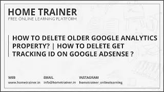 How To Delete Older Google Analytics Property? | How To Delete Get Tracking Id On Google Adsense ?