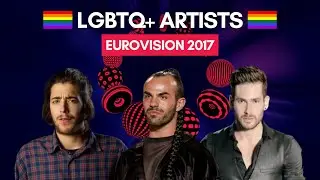 Eurovision 2017: all LGBTQ+ ARTISTS