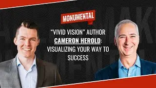 &ldquo;Vivid Vision&rdquo; Author Cameron Herold:  Visualizing Your Way to Success