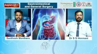 Gastrointestinal and General Surgery │Dr S S Honnani │Yenepoya Specialty Hospital