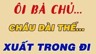 Đọc Truyện Đêm Khuya: BÀ CHỦ GOÁ... LÀM VƯỜN CÙNG GÃ TRAI