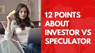 12 points you needed to know about Investor & Speculator | PART-1