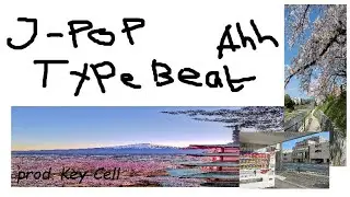 J-Pop Type Beat Ahh (prod. Key-Cell)