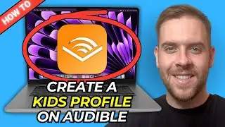 How To Create A Kids Profile On Audible & Share Audiobooks To It - How To Set Up Audible Kids (2025)