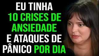 CONHEÇA A MENTE SOMBRIA DE QUEM SOFRE DE ANSIEDADE E SÍNDORME DO PÂNICO | Manoela Serra