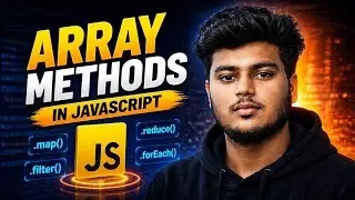 Array Methods in JavaScript | Complete Tutorial in Hindi