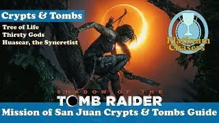 All Mission of San Juan Crypts & Tombs Guide - Shadow of the Tomb Raider
