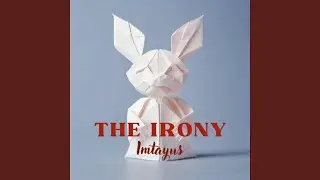 The Irony
