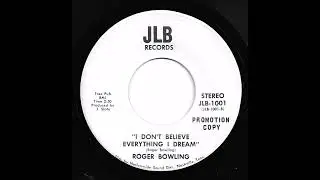 Roger Bowling - I Don't Believe Everything I Dream