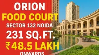 Orion Food Court Noida Sector 132 | Shops from ₹48.5 Lakh | Prime Investment on Expressway