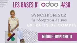 Les BASES d'Odoo V17 #36 : Synchroniser la réception de vos extraits de compte