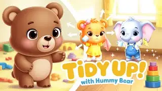 Hummy Bear's Magic Clean Up Song | Toddlers Actually Want to Tidy Up