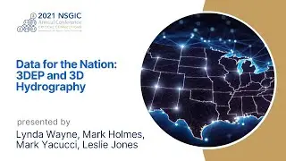 Data for the Nation: 3DEP and 3D Hydrography | 2021 Annual Conference