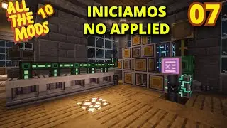 INICIAMOS NO APPLIED ENERGISTICS | AGORA O JOGO MUDA | MINECRAFT ALL THE MODS 10  | #ATM10  #EP07
