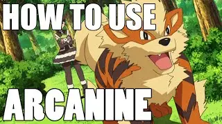 How To Use: Arcanine! Arcanine Strategy Guide! Pokemon