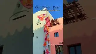Old Doha Port | Doha, Qatar ✨
